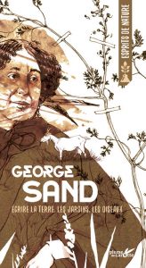 George Sand : Ecrire la terre, les jardins, les oiseaux - Couverture